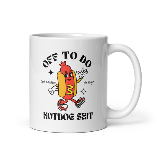 Off to the Hotdog Shit Mug
