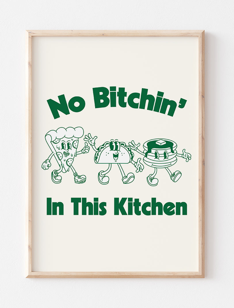 No Bitchin' in this Kitchen - Art Print
