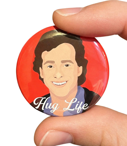 Danny Tanner Hug Life Pin Button