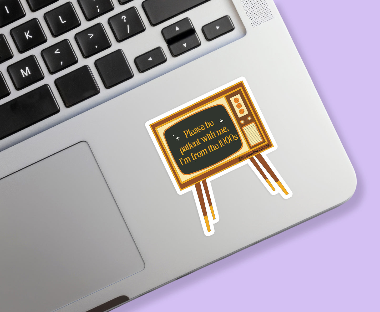 Please be Patient, I'm from the 1900s Sticker