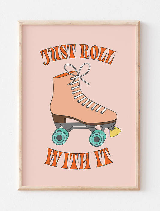 Just Roll With It - Art Print