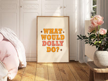 What Would Dolly Do? Art Print