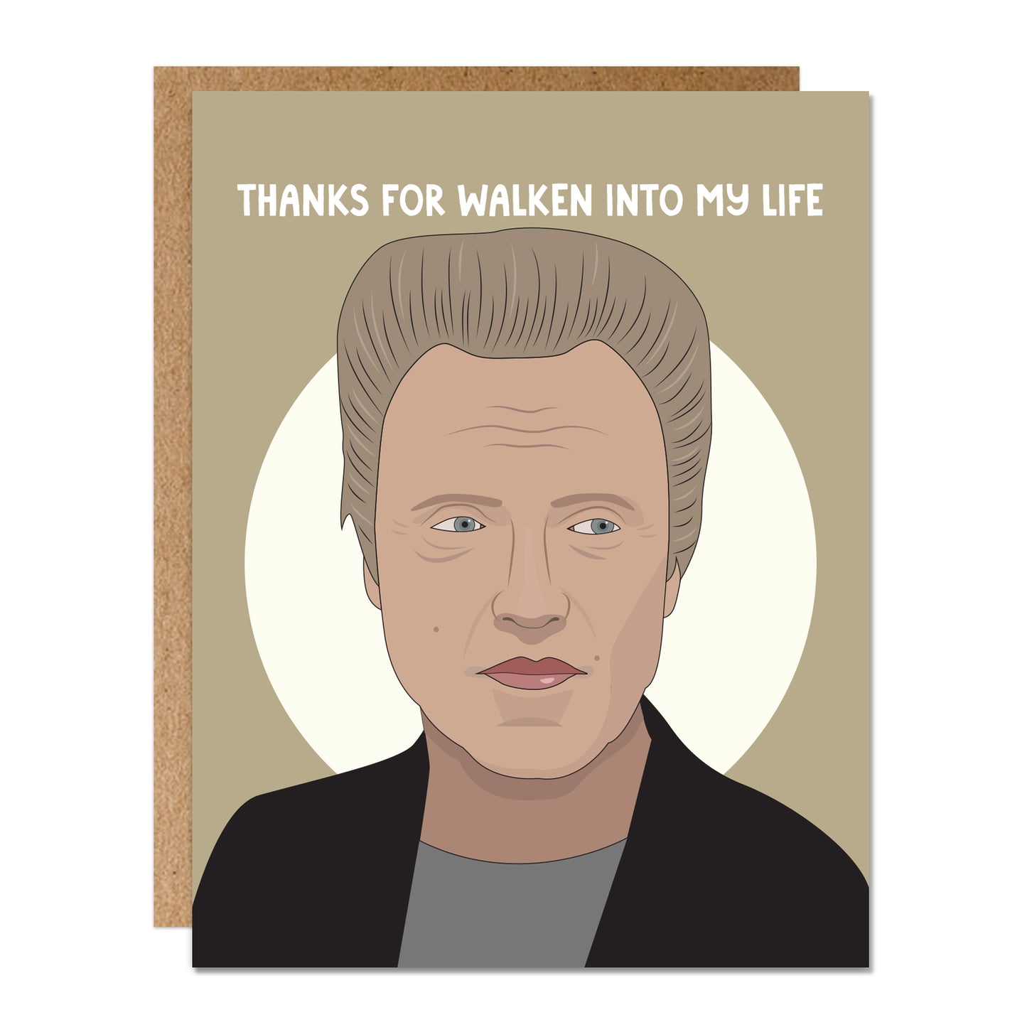 Walken in to my Life Card