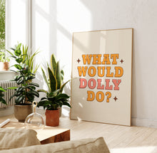 What Would Dolly Do? Art Print